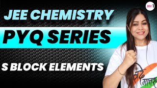 S Block Elements PYQ for JEE MAIN jee2024 jee2025 sblockelements jeepyq monicabedi [upl. by Vitale]