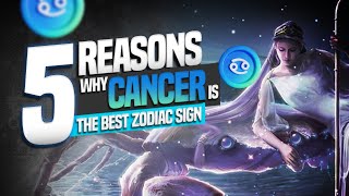 5 Reasons Why CANCER is the Best Zodiac Sign [upl. by Keraj]