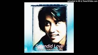 角松敏生「Splendid Love」TOSHIKI KADOMATSU [upl. by Akimert]