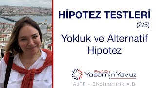 Hipotez Testleri 25 quotYokluk ve Alternatif Hipoteziquot [upl. by Chalmer]