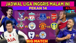 JADWAL BOLA MALAM INI LIGA INGGRIS PEKAN 14 LIVE NET TV  BIG MATCH LAGI [upl. by Aseen200]