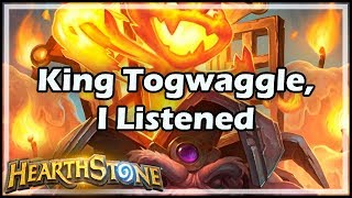 Hearthstone King Togwaggle I Listened [upl. by Enairda]