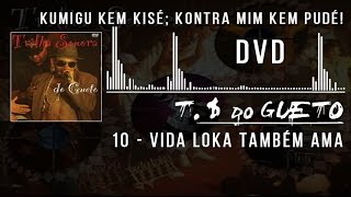 DVD  Vida Loka Tamém Ama  Kumigu kem kise Kontra mim kem Puder [upl. by Noseaj338]