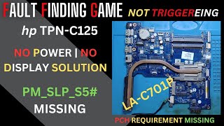 HP TPNC125 NO POWER SOLUTION  NOT TURNING ON  PMSLPS5 MISSING  PCH REQUIREMENT CHECK LAC701P [upl. by Olympie891]