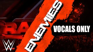 WWE Raw Theme  Enemies Shinedown Vocals Only [upl. by Babby]