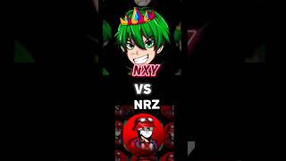 NXY VS NRZ WHO IS WIN Please Comment Nrzzz shtros NXY [upl. by Acirretal264]