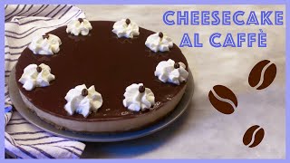 CHEESECAKE AL CAFFE  senza cottura  Cucina Con Emilio [upl. by Roosevelt]