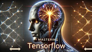 🔥 Mastering TensorFlow From Basics to Advanced Techniques [upl. by Cecilia726]