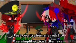 Past countryhumans Ww1 React to Oversimplified Ww2 Remake [upl. by Jerrie]