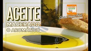 Aceite aromático o macerado  Cocina Vegan Fácil [upl. by Notlil586]