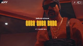 Gora Gora Rang X Bohemia Mega Mix Imran Khan ft Bohemia  Punjabi Rap Song [upl. by Hogen616]