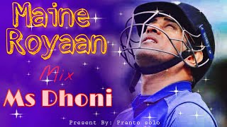 Maine royaan FT Ms Dhoni  Lofi Remix  Tanveer Evan  Pranto solo  2021 [upl. by Mandie]