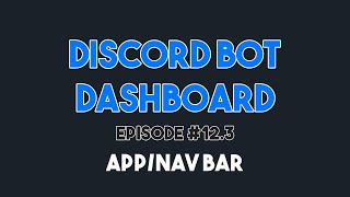 Discord Bot Dashboard 123  Implement AppBarNavBar [upl. by Euh717]