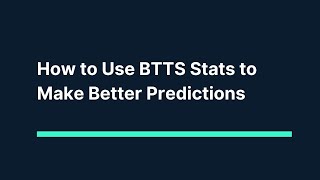 How to Use BTTS Stats to make Better Predictions [upl. by Hudnut]