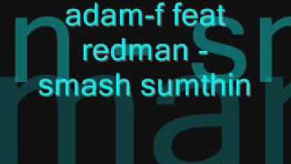 adam f feat redman  smash sumthin [upl. by Fran]