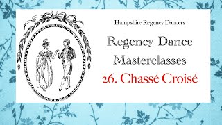 Regency Dance Steps No26 Chassé Croisé [upl. by Natelson929]