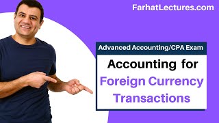 Foreign Currency Transactions  Advanced Accounting  CPA Exam FAR [upl. by Otreblide]