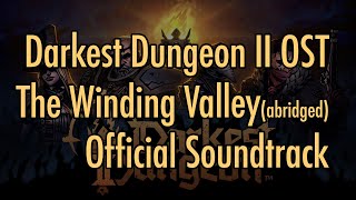 Darkest Dungeon II OST quotThe Winding Valleyquot abridged 2023 HQ Official [upl. by Otokam]