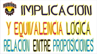 implicación y equivalencia lógica  relaciones en la lógica proposicional [upl. by Brigid]