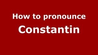 How to Pronounce Constantin  PronounceNamescom [upl. by Dagnah]