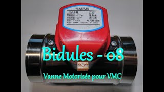 Bidules  08  Vanne Motorisée pour VMC [upl. by Yeclek]