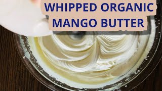 Whipped Organic Mango Butter [upl. by Varin]