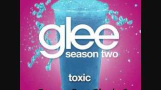 Glee  Toxic HQ FULL STUDIO w LYRICS [upl. by Junius190]