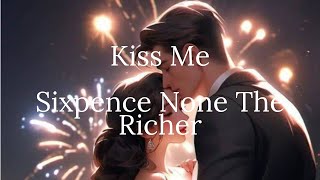 Sixpence None The Richer Kiss Me Lyrics [upl. by Edla]