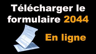 Comment télécharger le formulaire 2044 en ligne sur Internet  📄 [upl. by Revorg552]