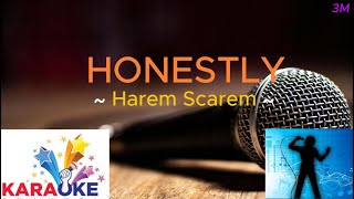 HONESTLY  HAREM SCAREM KARAOKE CHANNEL [upl. by Reinhold]