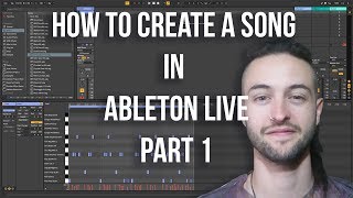 Ableton Live 10 for Beginners  How to Create a Song Part 1 2019 [upl. by Nadler674]