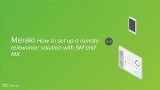 Setting up a teleworker solution with Meraki MX and SM [upl. by Alikahs]