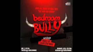 NEW 2013 DANCEHALL MIXTAPE quot BEDROOM BULLY MIXTAPE quot MIXED BY CASHFLOW RINSE DJ RINSE [upl. by Riancho]