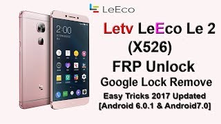 Letv LeEco Le 2 X526 FRP Unlock Google account Bypass [upl. by Camel969]