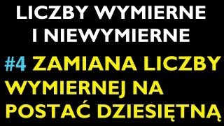 ZAMIANA LICZBY WYMIERNEJ NA POSTAĆ DZIESIĘTNĄ 4  Dział Liczby Wymierne i Niewymierne [upl. by Assile]