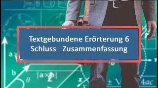 Textgebundene Erörterung 6 Schluss Zusammenfassung [upl. by Noryb]