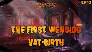 RimWorld Biotech The First Wendigo  VatBirth  EP10 [upl. by Lowson]