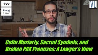 Colin Moriarty Sacred Symbols and broken PAX Promises A Lawyers View VL79 Hoeg Law [upl. by Terence]