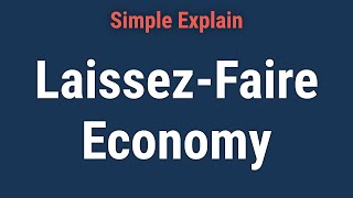 What Is a LaissezFaire Economy and How Does It Work [upl. by Ynnattirb]