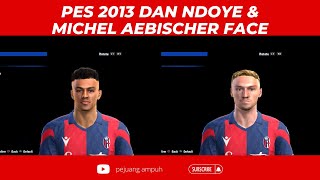 PES 2013 Dan Ndoye amp Michel Aebischer Face [upl. by Terza]