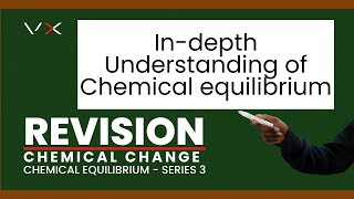 Chemical Change – Chemical Equilibrium  Revision – VirtualX MasterClass  Series 3 [upl. by Nnylatsirk]