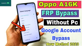 Oppo A16K FRP Bypass Android 1112 Update  Oppo A16K Google Account Bypass Without Pc  100 OK [upl. by Ardnatal]