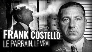 FRANK COSTELLO  Le Parrain qui a inspiré Vito Corleone 1ère Partie [upl. by Letnuahs]