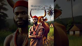 7 Obere onye gbuo ehi mpara ya echie nkwọ Igboproverbs meaning and origin igbokwenu iluigbo [upl. by Mozes]