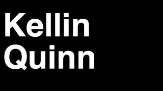 How to Pronounce Kellin Quinn [upl. by Paugh]