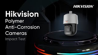 Hikvision Polymer AntiCorrosion CamerasImpact Test [upl. by Casar]