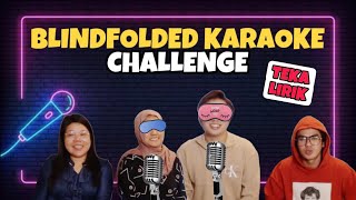 BLIND KARAOKE CHALLENGE TEKA LIRIK KARAOKE CHALLENGE [upl. by Henryetta]