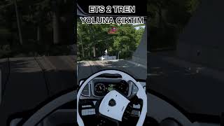 ETS 2 TREN YOLUNA ÇIKTIM 🚂 kesfet eurotrucksimulator2 ets2turkiye [upl. by Inasah]