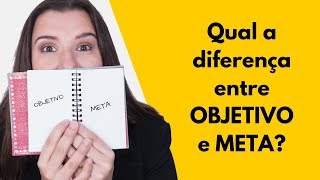 Qual a diferença entre OBJETIVO e META  Kalinka Carvalho [upl. by Noseimaj]