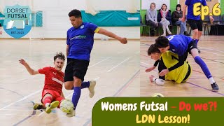 Dorset Futsal Club  The Futsal life podcast  Ep6  LDN gave us a lesson Womens futsal [upl. by Aninaj882]